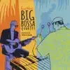 Big Bossa Quartet - Evan Shlaes' Big Bossa Quartet (feat. Terry Robb)