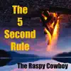 The Raspy Cowboy - The 5 Second Rule - Single